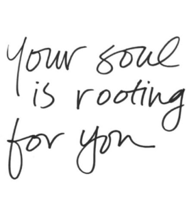 Your Soul Is Rooting For You